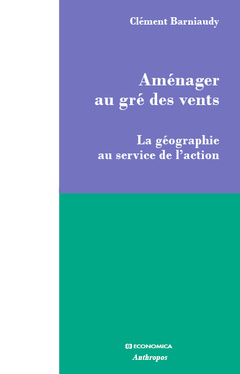 Cover of the book Aménager au gré des vents - la géographie au service de l'action