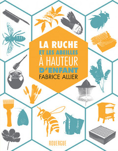 Cover of the book La ruche et les abeilles à hauteur d'enfant