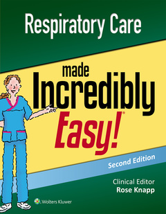 Couverture de l’ouvrage Respiratory Care Made Incredibly Easy