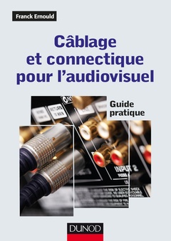 Couverture de l’ouvrage Câblage et connectique pour l'audiovisuel - Guide pratique