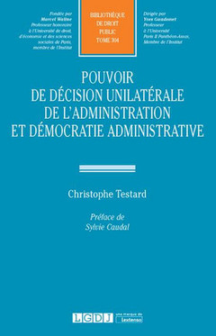 Couverture de l’ouvrage POUVOIR DE DECISION UNILATERALE DE L ADMINISTRATION ET DEMOCRATIE ADMINISTRATIVE