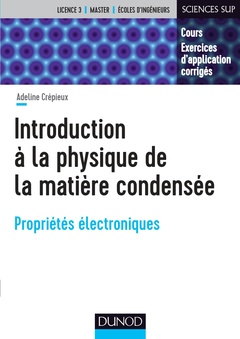 Couverture de l’ouvrage Introduction à la physique de la matière condensée - Propriétés électroniques