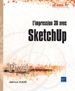 Cover of the book L'impression 3D avec Sketchup