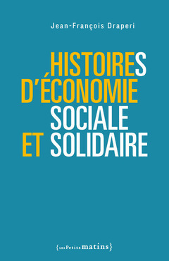 Couverture de l’ouvrage Histoires d'économie sociale et solidaire