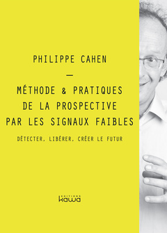 Cover of the book Méthode & Pratiques de la Prospective par les signaux faibles