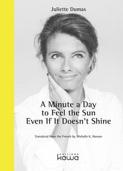 Cover of the book A Minute A Day to Feel the Sun Even If It Doesn't Shine
