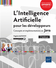 Couverture de l’ouvrage L'Intelligence Artificielle pour les développeurs - Concepts et implémentations en Java (2e édition)