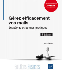 Couverture de l’ouvrage Gérez efficacement vos mails - Stratégies et bonnes pratiques (3e édition)