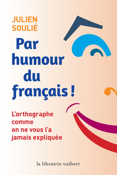 Couverture de l’ouvrage Par humour du français !