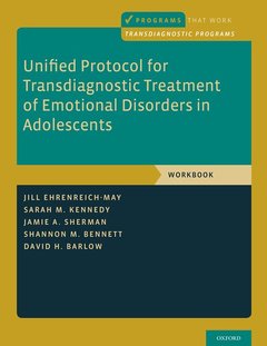 Couverture de l’ouvrage Unified Protocol for Transdiagnostic Treatment of Emotional Disorders in Adolescents