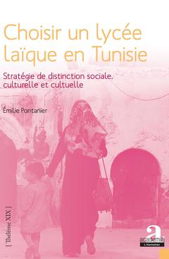 Couverture de l’ouvrage Choisir un lycée laïque en Tunisie