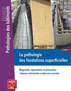 Couverture de l’ouvrage La pathologie des fondations superficielles