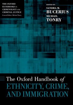 Cover of the book The Oxford Handbook of Ethnicity, Crime, and Immigration