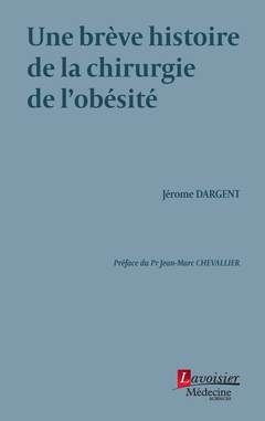 Cover of the book Une brève histoire de la chirurgie de l'obésité