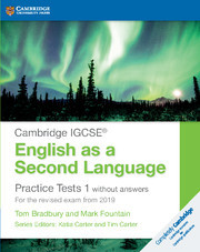 Couverture de l’ouvrage Cambridge IGCSE® English as a Second Language Practice Tests 1 without Answers
