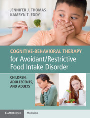 Couverture de l’ouvrage Cognitive-Behavioral Therapy for Avoidant/Restrictive Food Intake Disorder