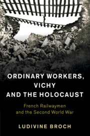 Couverture de l’ouvrage Ordinary Workers, Vichy and the Holocaust