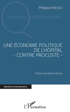 Cover of the book Une économie politique de l'hôpital - contre Procuste -