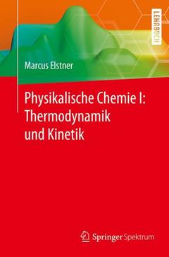 Couverture de l’ouvrage Physikalische Chemie I: Thermodynamik und Kinetik