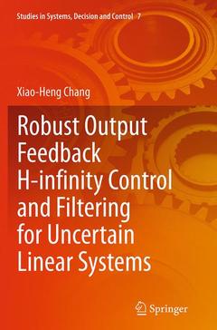 Couverture de l’ouvrage Robust Output Feedback H-infinity Control and Filtering for Uncertain Linear Systems