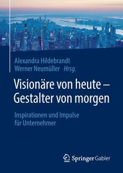 Cover of the book Visionäre von heute – Gestalter von morgen