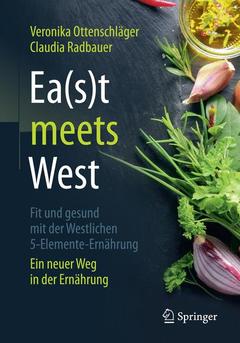 Couverture de l’ouvrage Ea(s)t meets West - Fit und gesund mit der Westlichen 5-Elemente-Ernährung