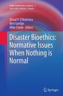 Cover of the book Disaster Bioethics: Normative Issues When Nothing is Normal