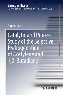 Couverture de l’ouvrage Catalytic and Process Study of the Selective Hydrogenation of Acetylene and 1,3-Butadiene