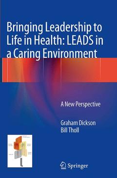 Couverture de l’ouvrage Bringing Leadership to Life in Health: LEADS in a Caring Environment