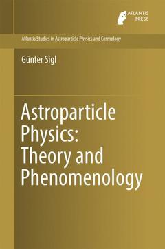 Couverture de l’ouvrage Astroparticle Physics: Theory and Phenomenology