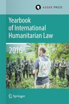 Couverture de l’ouvrage Yearbook of International Humanitarian Law Volume 19, 2016