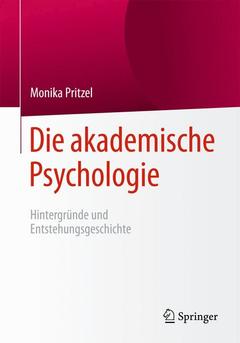 Couverture de l’ouvrage Die akademische Psychologie: Hintergründe und Entstehungsgeschichte