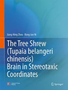 Cover of the book The Tree Shrew (Tupaia belangeri chinensis) Brain in Stereotaxic Coordinates