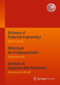 Couverture de l’ouvrage Dictionary of Production Engineering I / Wörterbuch der Fertigungstechnik I / Dizionario di Ingegneria della Produzione I