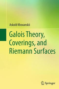 Couverture de l’ouvrage Galois Theory, Coverings, and Riemann Surfaces
