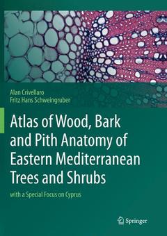 Couverture de l’ouvrage Atlas of Wood, Bark and Pith Anatomy of Eastern Mediterranean Trees and Shrubs