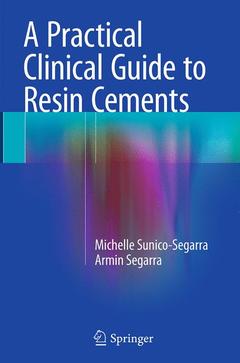 Couverture de l’ouvrage A Practical Clinical Guide to Resin Cements