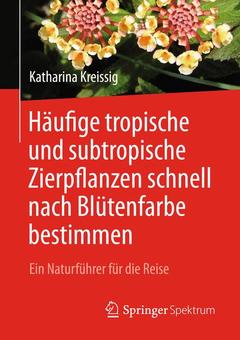 Cover of the book Häufige tropische und subtropische Zierpflanzen schnell nach Blütenfarbe bestimmen