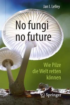 Cover of the book No fungi no future