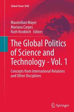 Cover of the book The Global Politics of Science and Technology - Vol. 1
