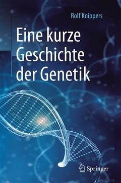 Couverture de l’ouvrage Eine kurze Geschichte der Genetik