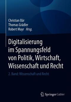 Cover of the book Digitalisierung im Spannungsfeld von Politik, Wirtschaft, Wissenschaft und Recht