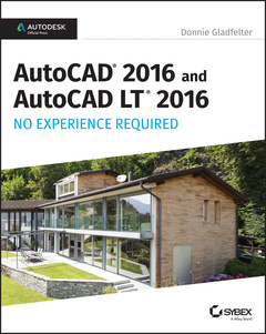 Couverture de l’ouvrage AutoCAD 2016 and AutoCAD LT 2016 No Experience Required 