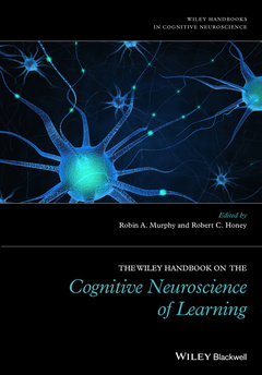 Couverture de l’ouvrage The Wiley Handbook on the Cognitive Neuroscience of Learning