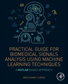 Couverture de l’ouvrage Practical Guide for Biomedical Signals Analysis Using Machine Learning Techniques