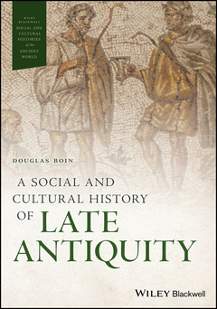 Couverture de l’ouvrage A Social and Cultural History of Late Antiquity