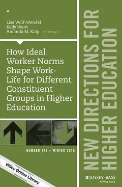 Couverture de l’ouvrage How Ideal Worker Norms Shape Work-Life for Different Constituent Groups in Higher Education 