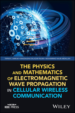Cover of the book The Physics and Mathematics of Electromagnetic Wave Propagation in Cellular Wireless Communication