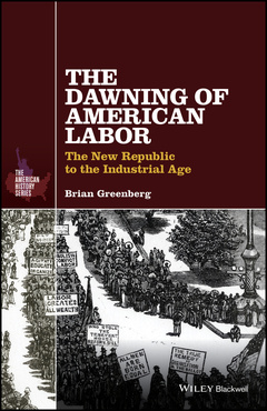 Couverture de l’ouvrage The Dawning of American Labor