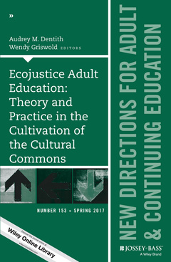 Couverture de l’ouvrage Ecojustice Adult Education: Theory and Practice in the Cultivation of the Cultural Commons